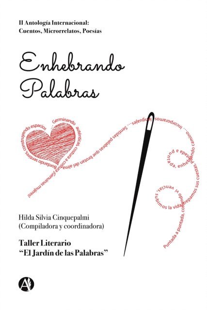 Margarita Elena Spinozzi, Mirta Esther Soto, Maria Isabel Rodriguez, Marta Susana Pulizzi, Nadia Silvia Pedro, Olga Beatriz Moscetta, Gladis Leonor Kessler, Estela Maria Garcia, Susana Galvan, Marta Susana Fandino, Clide Elena Dovigo, Rosa Clara Diaz, Florencia Ayelen Dangelo Frede, Viviana Beatriz Bonavera, Beatriz Liliana Cardinalli, Hilda Silvia Cinquepalmi - Enhebrando palabras, E-bok
