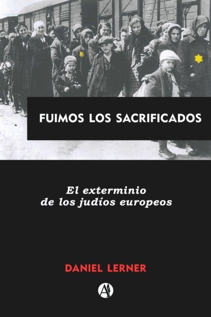 Daniel Lerner - Fuimos los sacrificados, E-bok