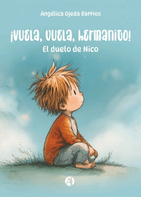 Angelica Ojeda Barrios - !Vuela, vuela, hermanito!, E-bok