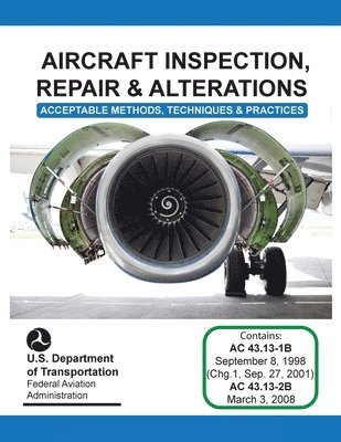 Federal Aviation Administration (FAA) - Aircraft Inspection, Repair and Alterations, Häftad