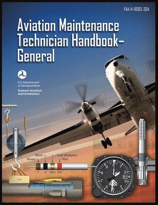 Federal Aviation Administration (FAA) - Aviation Maintenance Technician Handbook-General, Häftad