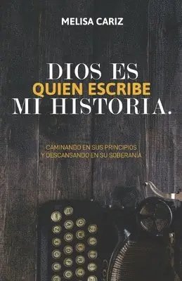 Melisa Cariz - Dios es quien escribe mi historia, Häftad. Tillgänglighet: Lägg i varukorg