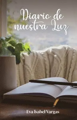 Eva Isabel Vargas - Diario de nuestra Luz, Häftad. Tillgänglighet: Lägg i varukorg