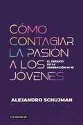 Cómo contagiar la pasión a los jóvenes
