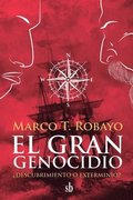 El gran genocidio. �Descubrimiento o exterminio?