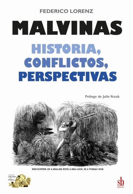 Federico Lorenz - Malvinas. Historia, conflictos, perspectivas, E-bok