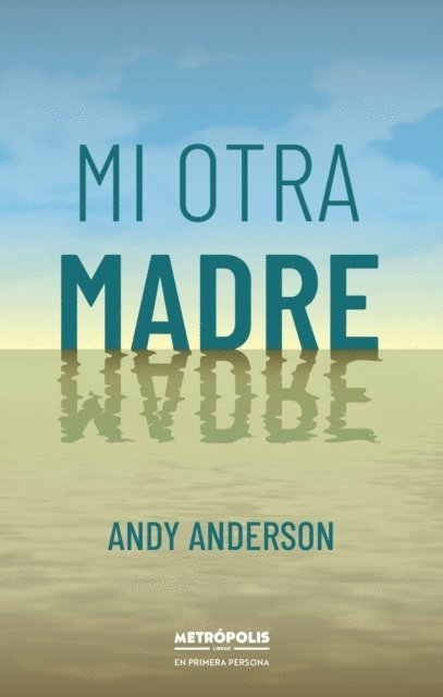 Andy Anderson - Mi otra madre, E-bok