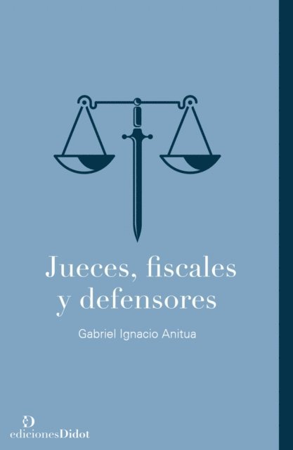 Gabriel Ignacio Anitua - Jueces, fiscales y defensores, E-bok