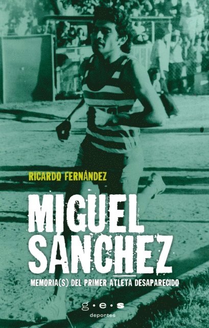 Ricardo Fernandez - Miguel Sanchez. Memoria(s) del primer atleta desaparecido, E-bok. Tillgänglighet: Lägg i varukorg