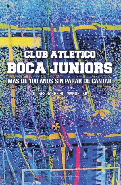 Manuel Kil, Ulises Barreiro - Club Atlético Boca Juniors, E-bok