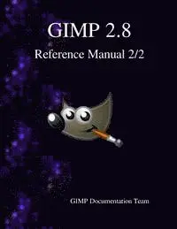 Gimp Documentation Team - GIMP 2.8 Reference Manual 2/2: The GNU Image Manipulation Program, Häftad. Tillgänglighet: Lägg i varukorg