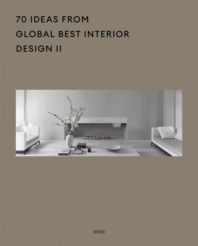 Artpower International Publishers - 70 Ideas From Global Best Interior Design II, Inbunden