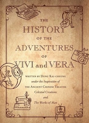 Kai-cheung Dung - History of the Adventures of Vivi and Vera, Häftad