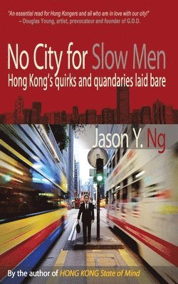 Jason Y. Ng - No City for Slow Men, Häftad