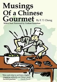 Cheng F.T. - Musings of a Chinese Gourmet, Häftad