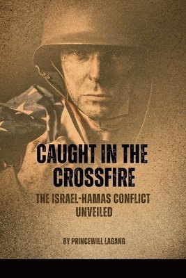 Princewill Lagang - Caught in the Crossfire, Häftad