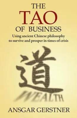 Ansgar Gerstner - The Tao of Business, Häftad. Tillgänglighet: Lägg i varukorg