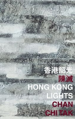 Chan Chi Tak - Hong Kong Lights, Häftad. Tillgänglighet: Tillfälligt slut