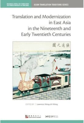 Lawrence Wang–c Wong, Lawrence Wang-chi Wong - Translation and Modernization in East Asia in the Nineteenth and Early Twentieth Centuries, Inbunden