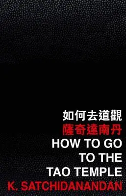 K. Satchidanandan - How to Go to the Tao Temple, Häftad. Tillgänglighet: Tillfälligt slut
