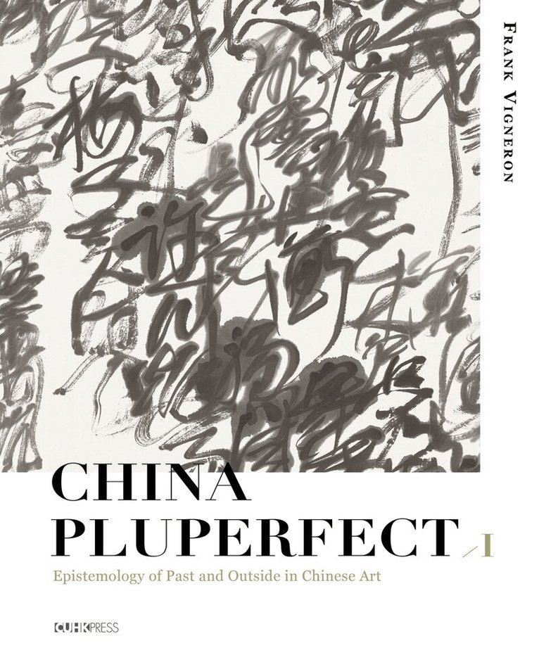 Frank Vigneron, Frank Vigneron - China Pluperfect I, Inbunden