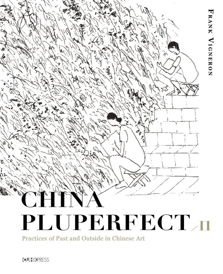 Frank Vigneron, Frank Vigneron - China Pluperfect II, Inbunden