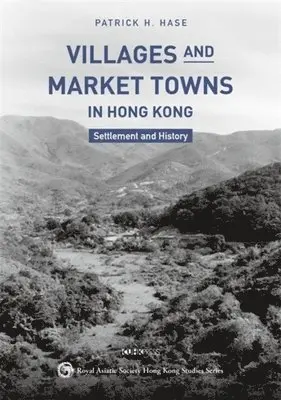 Patrick H. Hase - Villages and Market Towns in Hong Kong, Häftad. Tillgänglighet: Lägg i varukorg