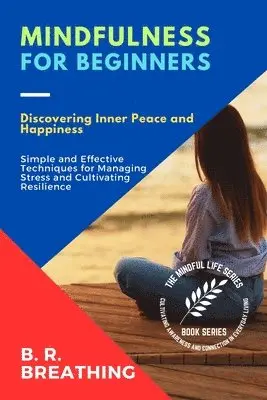 B R Breathing - Mindfulness for Beginners, Häftad. Tillgänglighet: Lägg i varukorg