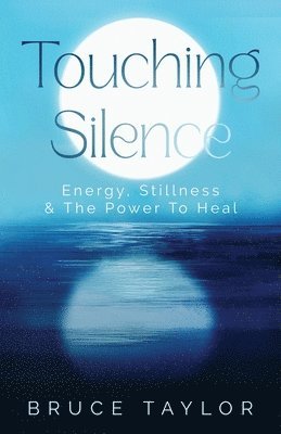 Bruce Taylor - Touching Silence, Häftad