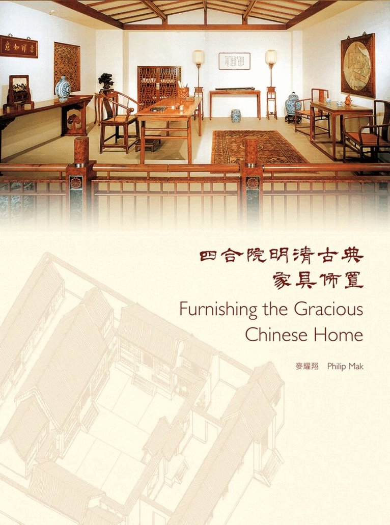 Philip Mak - Furnishing the Gracious Chinese Home, Inbunden