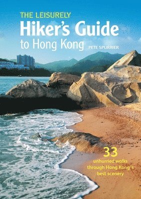 Pete Spurrier - The Leisurely Hikers Guide to Hong Kong, Häftad