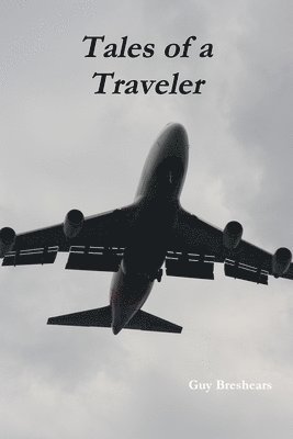 Guy Breshears - Tales of a Traveler, Häftad. Tillgänglighet: Lägg i varukorg