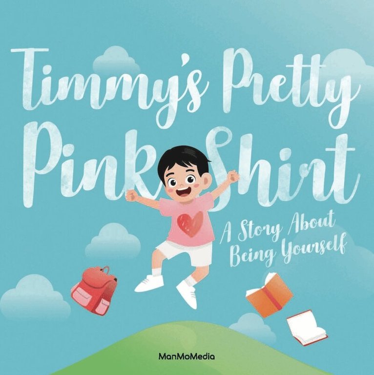 Adele Wong - Timmy's Pretty Pink Shirt, Inbunden