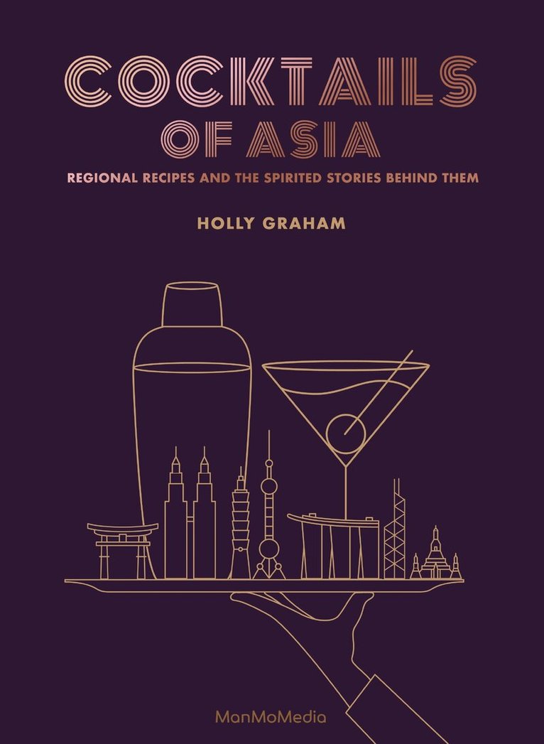 Holly Graham - Cocktails of Asia, Inbunden