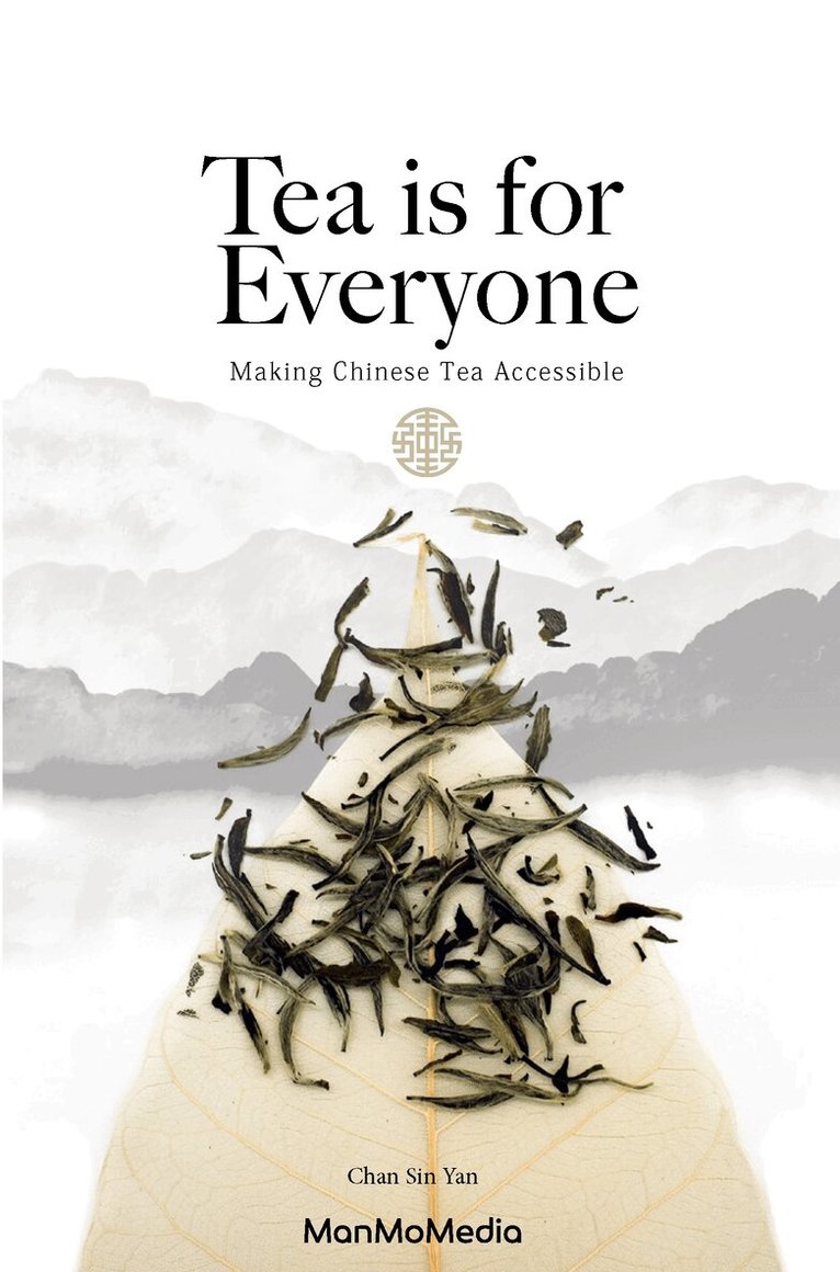 Sin Yan Chan - Tea is for Everyone, Inbunden