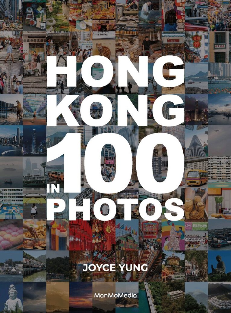 Joyce Yung - Hong Kong in 100 Photos, Inbunden