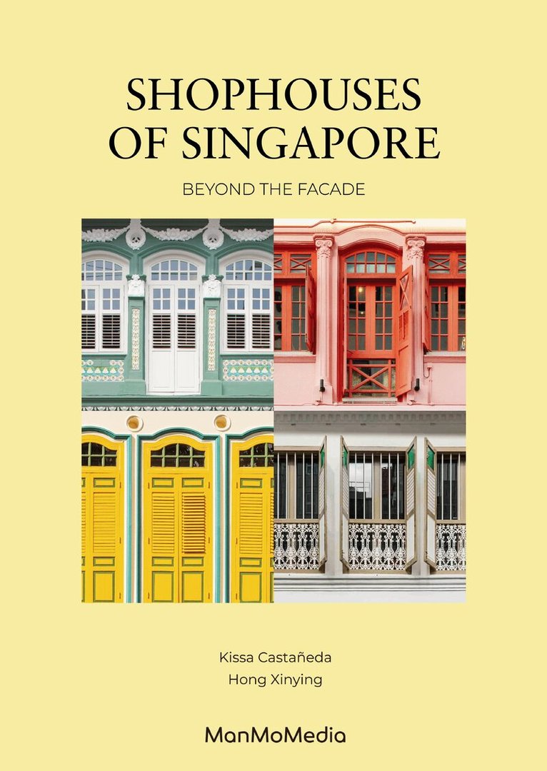 Kissa Castañeda, Xinying Hong - Shophouses of Singapore, Inbunden