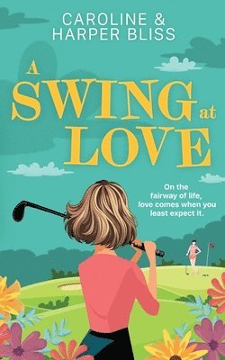 Harper Bliss, Caroline Bliss - Swing at Love, Häftad