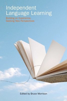 Bruce Morrisons, Bruce Morrison - Independent Language Learning – Building on Experience, Seeking New Perspectives, Inbunden. Tillgänglighet: Lägg i varukorg