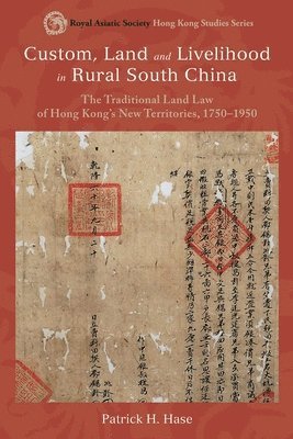 Patrick Hase - Custom, Land, and Livelihood in Rural South China, Inbunden. Tillgänglighet: Tillfälligt slut