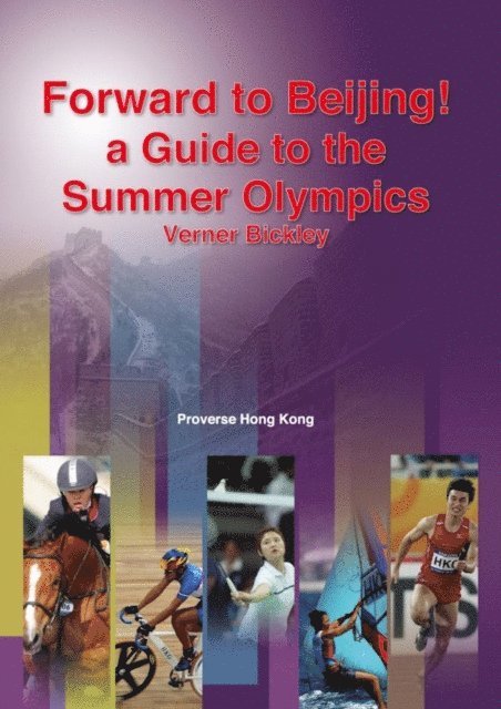 Verner Bickley - Forward to Beijing: A Guide to the Summer Olympics, Häftad. Tillgänglighet: Lägg i varukorg