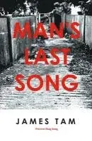 James Tam - Man's Last Song, Häftad. Tillgänglighet: Lägg i varukorg