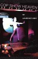 Lawrence W. Gray - Cop Shown Heaven, Häftad. Tillgänglighet: Lägg i varukorg