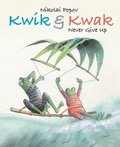 Kwik & Kwak Never Give Up