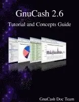 Gnucash Documentation Team - GnuCash 2.6 Tutorial and Concepts Guide, Häftad. Tillgänglighet: Lägg i varukorg