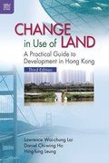 Change in Use of Land - A Practical Guide to Development in Hong Kong