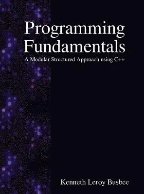 Kenneth Leroy Busbee - Programming Fundamentals, Inbunden. Tillgänglighet: Lägg i varukorg