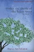Hayley Ann Solomon - Under the shade of the feijoa trees and other stories, Häftad. Tillgänglighet: Lägg i varukorg