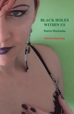 Marta Markoska - Black Holes Within Us, Häftad