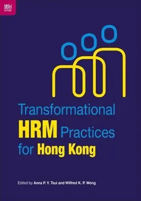 Anna P. Y. Tsui - Transformational HRM Practices for Hong Kong, Häftad. Tillgänglighet: Lägg i varukorg